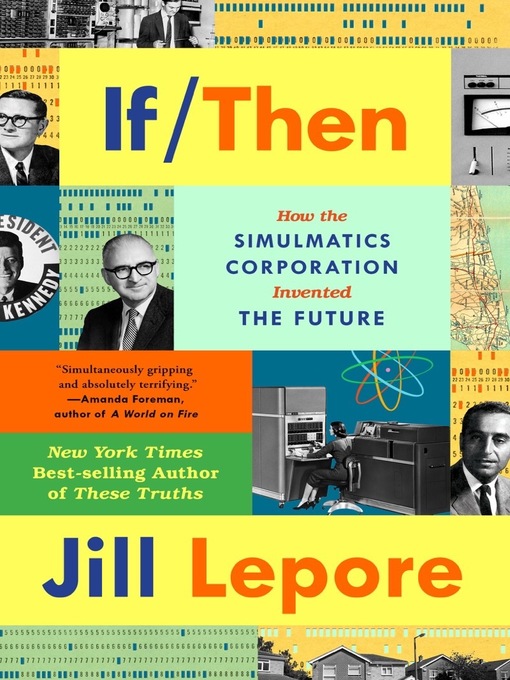 Title details for If Then by Jill Lepore - Available